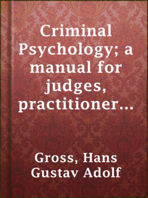 cover image of Criminal Psychology; a manual for judges, practitioners, and students